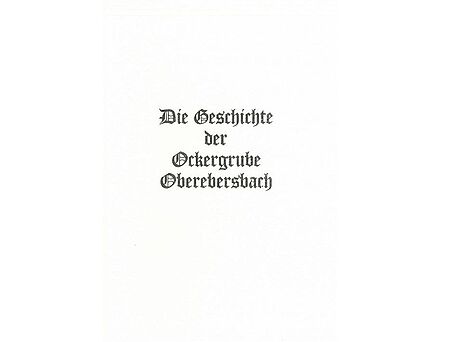 Cover "Die Geschichte der Ockergrube Oberebersbach"